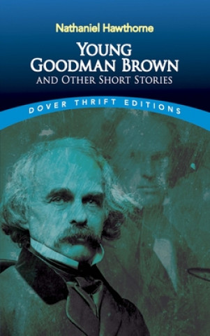 Könyv Young Goodman Brown and Other Short Stories Nathaniel Hawthorne