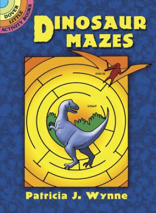 Knjiga Dinosaur Mazes Patricia J. Wynne