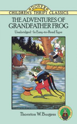 Könyv Adventures of Grandfather Frog Thornton W. Burgess
