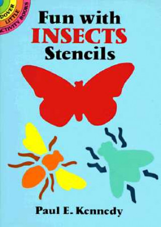 Kniha Fun with Insects Stencils Paul E. Kennedy