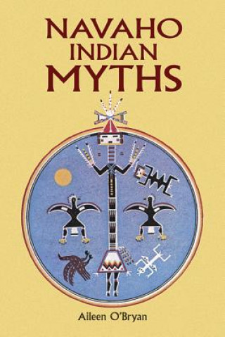Kniha Navaho Indian Myths Aileen O’Bryan