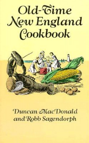Carte Old-time New England Cookbook Duncan Macdonald