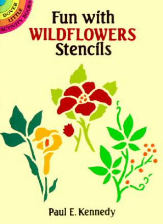 Könyv Fun with Wildflowers Stencils Paul E. Kennedy