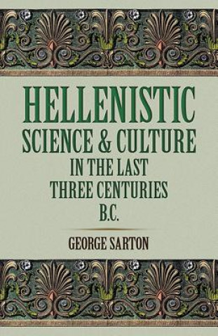 Carte Hellenistic Science and Culture George Sarton