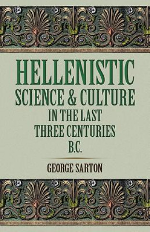 Kniha Hellenistic Science and Culture George Sarton