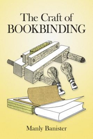 Knjiga Craft of Bookbinding Manly Banister