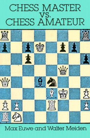 Kniha Chess Master vs. Chess Amateur Max Euwe