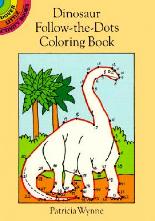 Carte Dinosaur Follow-the-dots Coloring Book Patricia J. Wynne