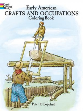 Kniha Early American Crafts and Trade Coloring Book Peter F. Copeland