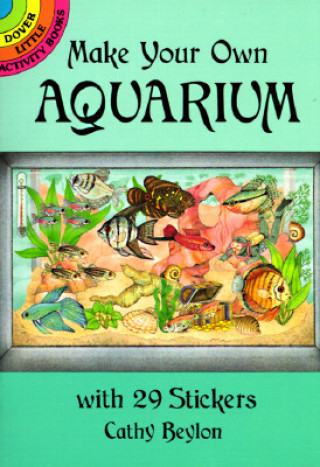 Könyv Make Your Own Aquarium with 29 Stickers Cathy Beylon