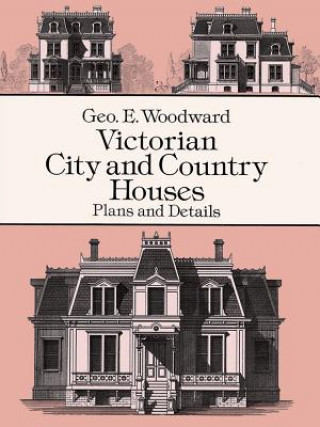 Книга Victorian City and Country Houses Geo E. Woodward