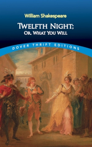 Könyv Twelfth Night: Or What You Will William Shakespeare