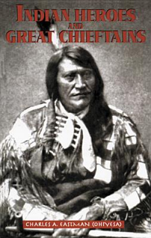 Carte Indian Heroes and Great Chieftains Charles A. Eastman