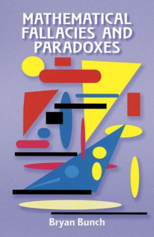 Könyv Mathematical Fallacies and Paradoxes Bryan Bunch
