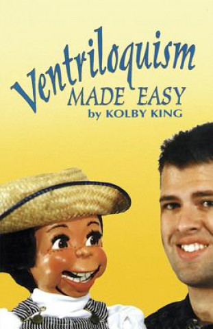 Kniha Ventriloquism Made Easy Kolby King