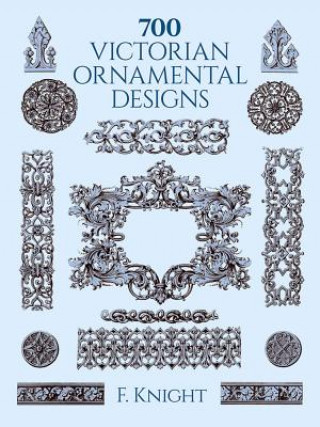 Kniha 700 Victorian Ornament Designs F. Knight