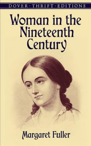 Könyv Woman in the Nineteenth Century Margaret Fuller Ossoli