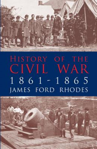 Kniha History of the Civil War 1861-1865 James Ford Rhodes