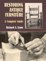 Carte Restoring Antique Furniture Richard A. Lyons