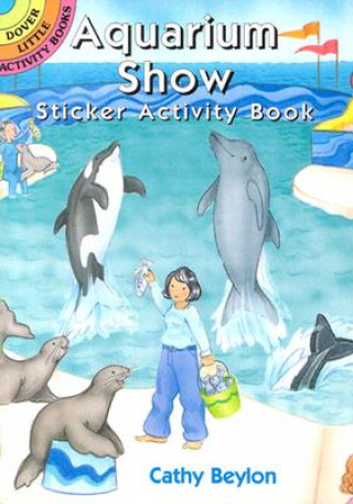 Kniha Aquarium Show Sticker Activity Book Cathy Beylon