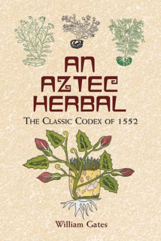 Kniha Aztec Herbal William Gates