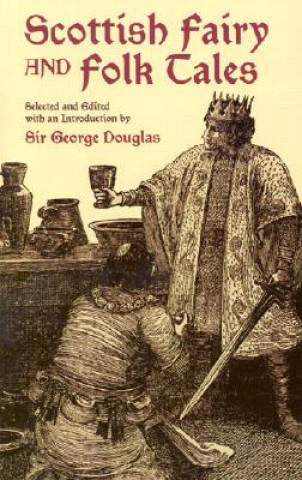 Kniha Scottish Fairy and Folk Tales George Douglas