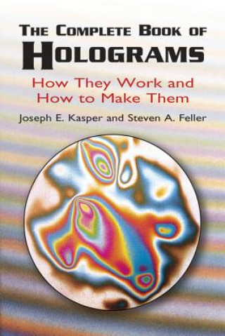 Kniha Complete Book of Holograms: How Kasper & Feller