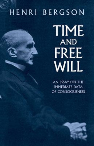 Knjiga Time and Free Will: an Essay on the Bergson