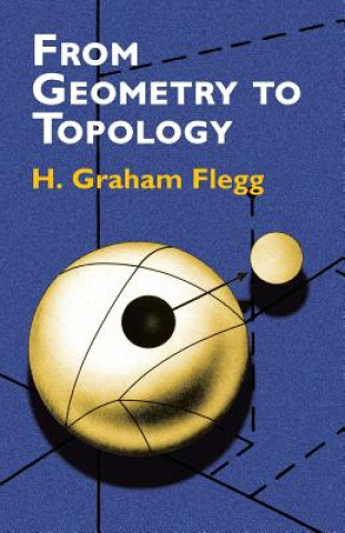 Knjiga From Geometry to Topology Henry Graham Flegg