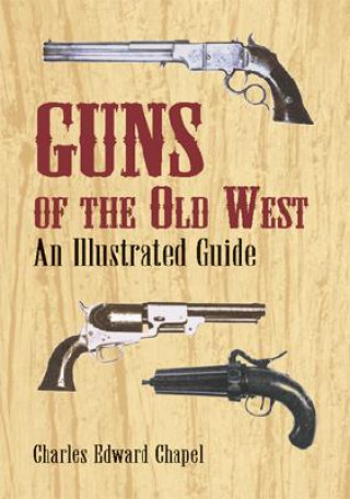 Book Guns of the Old West Charles Edward Chapel