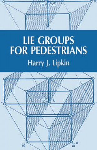 Kniha Lie Groups for Pedestrians Harry J. Lipkin