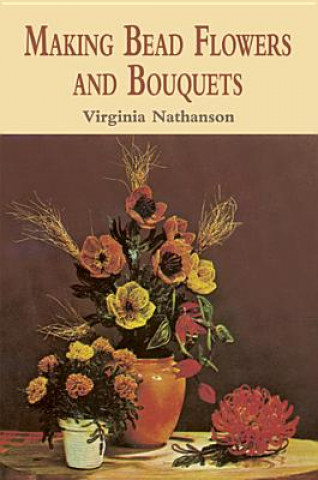 Book Making Bead Flowers and Bouquets Virginia Nathanson