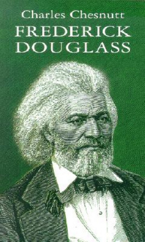 Kniha Frederick Douglass Charles Chestnutt