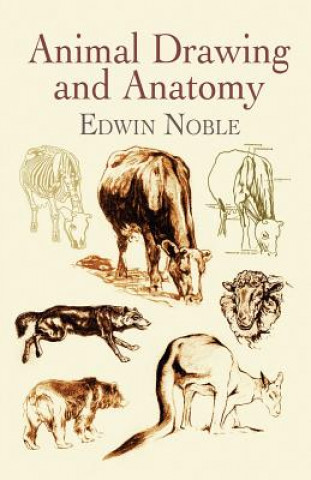 Knjiga Animal Drawing and Anatomy Edwin Noble