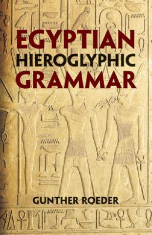 Kniha Egyptian Hieroglyphic Grammar Gunther Roeder