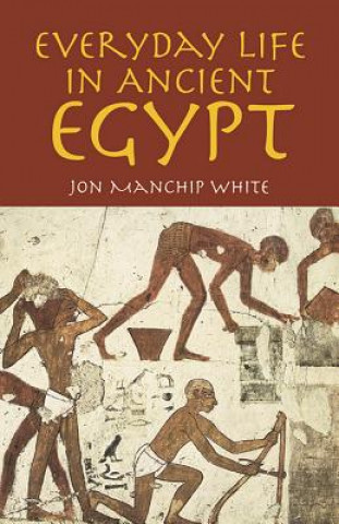 Książka Everyday Life in Ancient Egypt Jon Manchip White