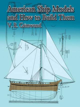 Book American Ship Models and How to Build Them V. R. Grimwood