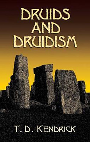 Knjiga Druids and Druidism Sir Thomas D. Kendrick