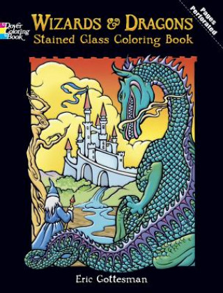 Carte Wizards and Dragons Stained Glass Coloring Book Eric Gottesman