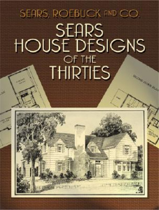 Carte Sears House Designs of the Thirties Roebuck & Co. Sears