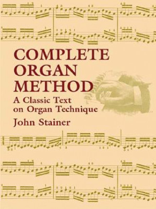 Kniha Complete Organ Method John Stainer