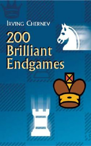 Kniha 200 Brilliant Endgames Irving Chernev