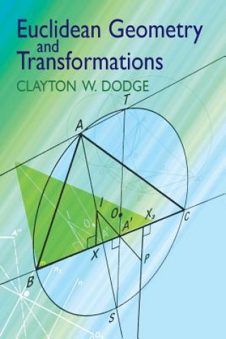 Könyv Euclidean Geometry and Transformations Clayton W. Dodge
