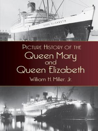 Książka Picture History of the Queen Mary and the Queen Elizabeth William H Miller