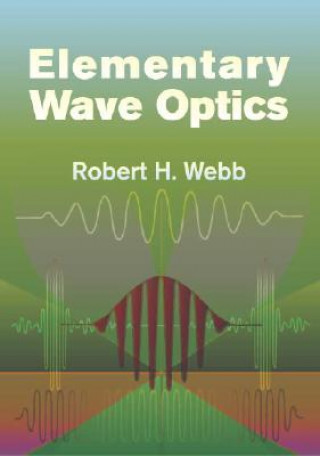 Книга Elementary Wave Optics Robert Howard Webb