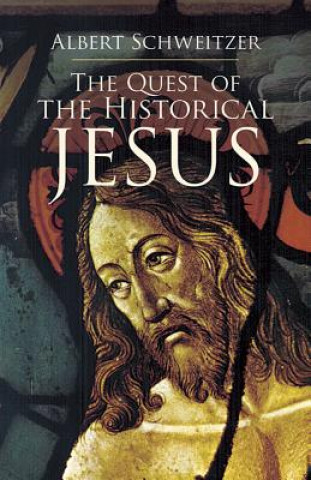 Kniha Quest of the Historical Jesus Albert Schweitzer