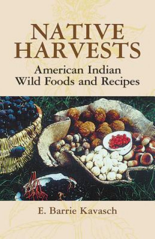 Книга Native Harvests E Barrie Kavasch