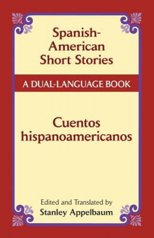 Carte Spanish-American Short Stories / Cuentos Hispanoamericanos Stanley Appelbaum