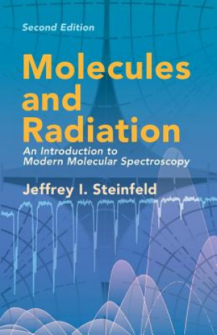 Könyv Molecules and Radiation Jeffrey I Steinfeld