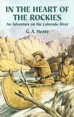 Carte In the Heart of the Rockies G. A. Henty